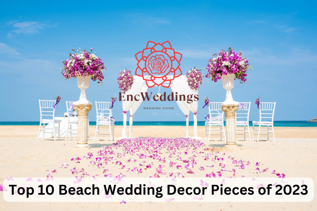 Top 10 Beach Wedding Decor Pieces of 2023