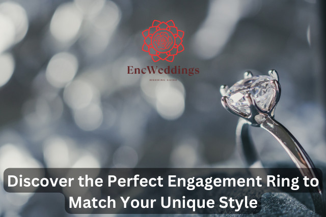 Discover the Perfect Engagement Ring to Match Your Unique Style